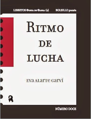 Ritmo de Lucha poesía Eva Alarte Garví
https://latormentaenunvaso.blogspot.com/2014/03/ritmo-de-lucha-eva-alarte-garvi.html